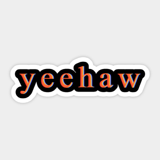 Yeehaw An Humor Expression Text Funny Meme Sticker